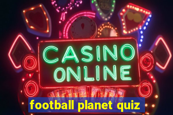 football planet quiz